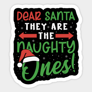 Dear Santa They Are The Naughty Ones Funny Christmas Funny Sticker